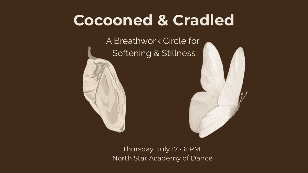 Cocooned and Cradled: A Breathwork Circle for Softening and Stillness