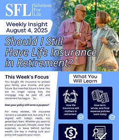 Do you still need life insurance in retirement? This edition of SFL Weekly Insights helps retirees evaluate whether their policy still fits today’s goals. Learn how to use life insurance for spousal protection, tax-free wealth transfer, final expenses, and estate liquidity—and when it might be time to let go.