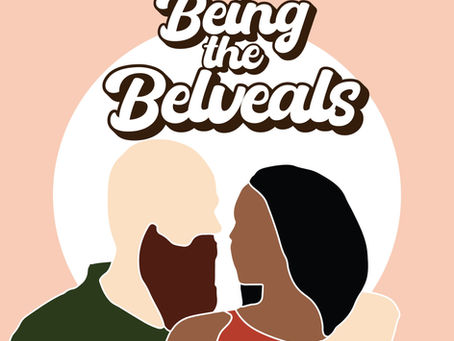 Introducing... The Being the Belveals Podcast