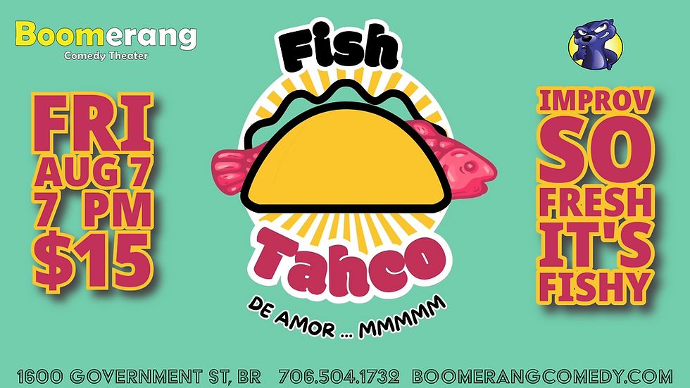 MONTHLY IMPROV SHOW with house team FISH TAHCO