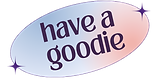 Have a goodie PNG.png