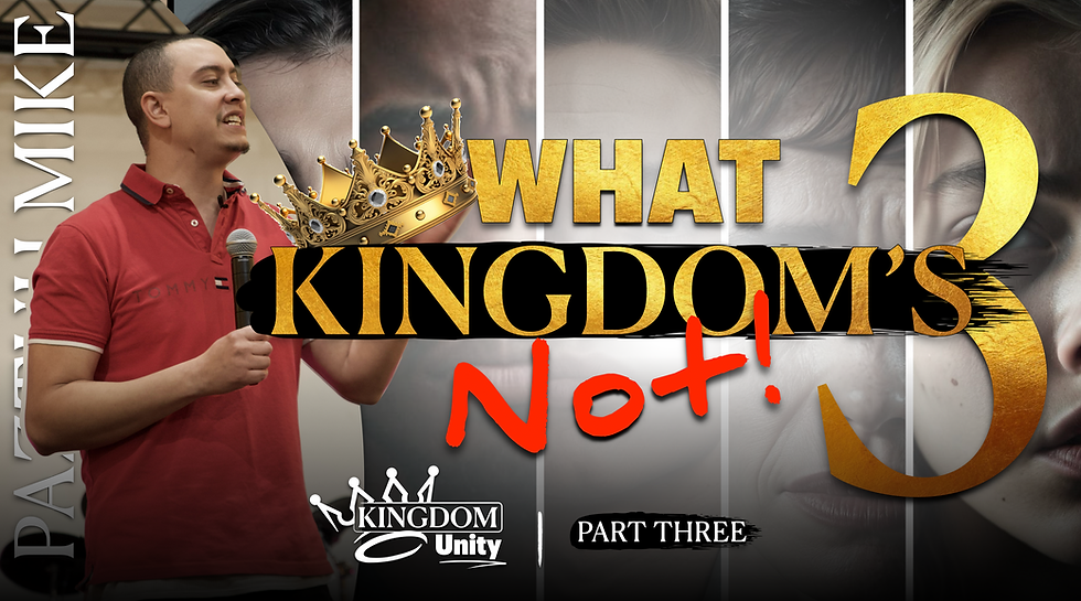 Kingdom Unity Part 3 - What Kingdom's Not by Paztuh Mike Wuebbles