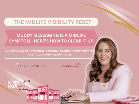 Muddy Messaging Is A Midlife Symptom- Here's How To Clear It Up