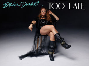 Broadway World: Erin Duvall Unveils "Too Little, Too Late" Music Video