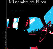 Mi nombre era Eileen, de Otessa Moshfegh