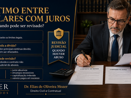 Advogado civil analisando contrato de empréstimo entre particulares, confissão de dívida, juros abusivos e possibilidade de revisão judicial da cobrança.