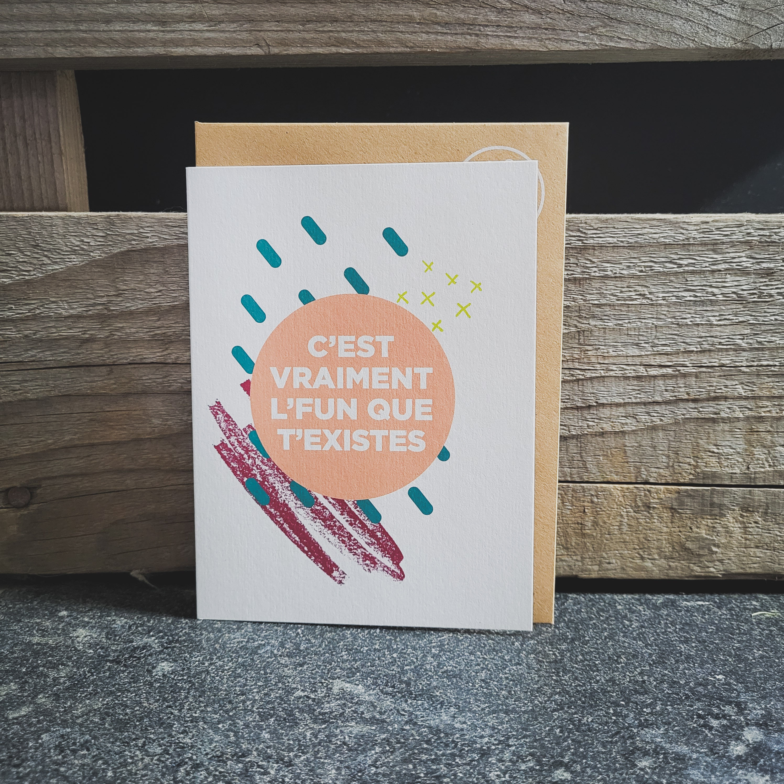 C'est vraiment l'fun que t'existes