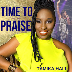 Tamika Hall - Time To Praise
