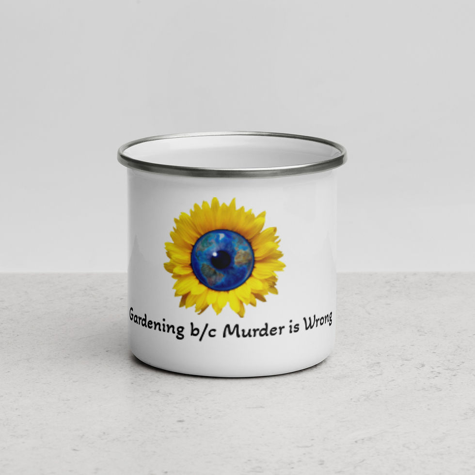 Gardening b/c..Murder is Wrong-Enamel Mug
