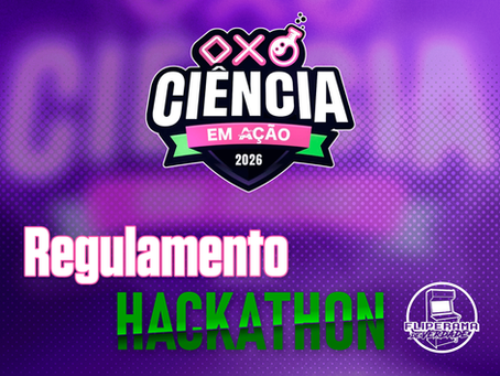 Regulamento do Hackathon do Ciência em Ação 2026