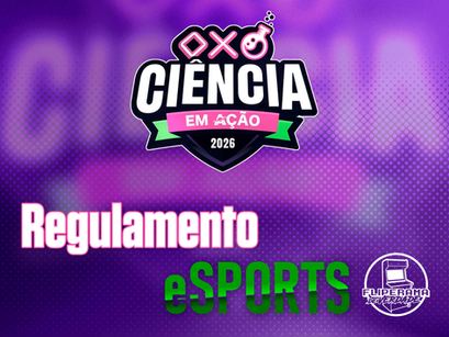 Regulamento das Competições de Esports no Ciência em Ação (2026)