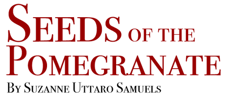 Seeds of the Pomegranate by Suzanne Uttaro Samuels