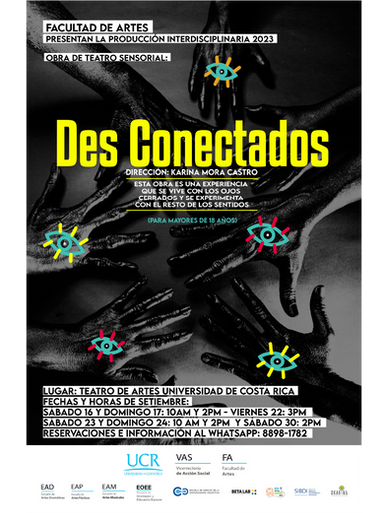 Afiche promocional de la obra de teatro sensorial: Des Conectados. Tiene la información de las fechas, horas y lugar en que se presentó, así como la información de contacto. En el fondo hay una foto en blanco y negro de 7 manos extendidas y pintadas de negro. 