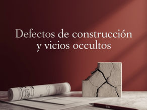 defectos de construcción y vicios ocultos