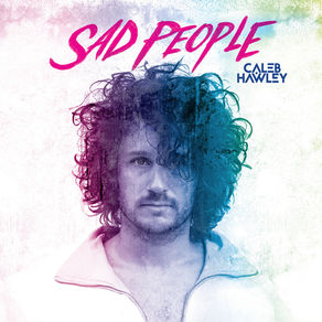Caleb Hawley On His New Album, Sad People