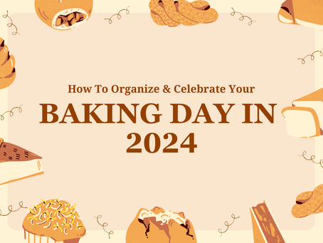 Organizing & Celebrating Your Baking Day in 2025