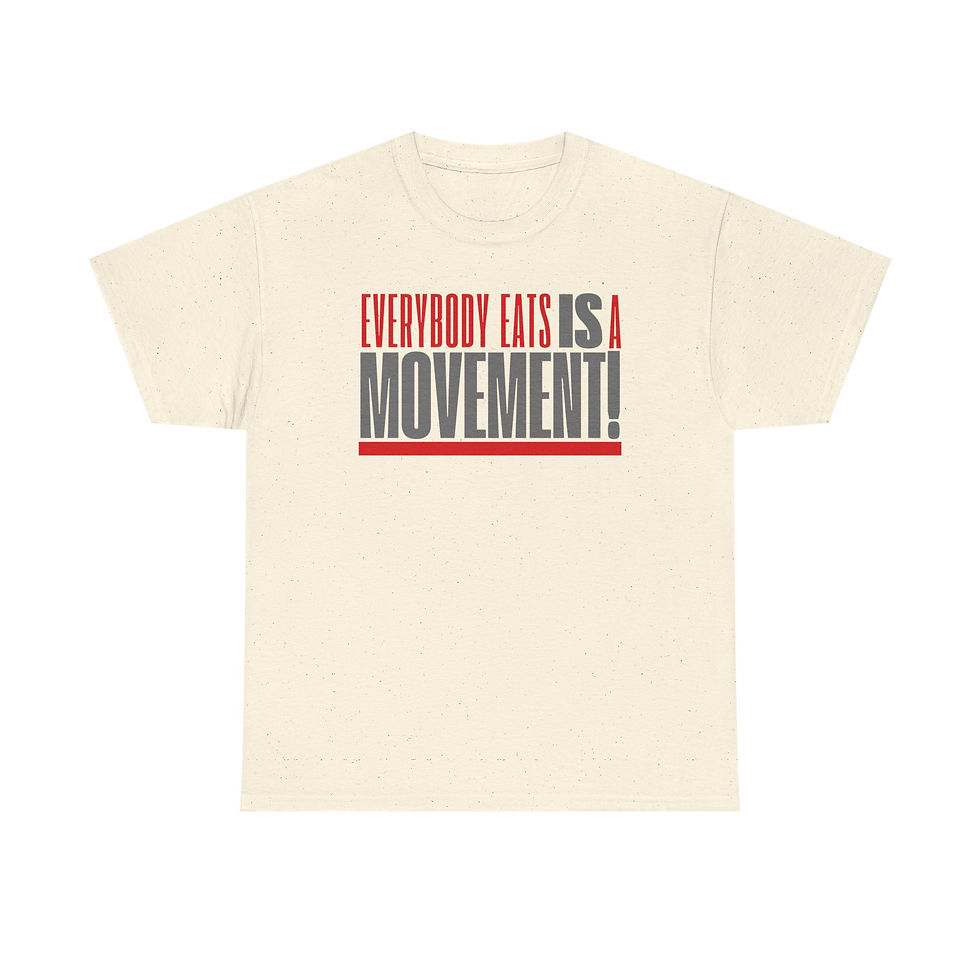 Thumbnail: Everybody Eats IS a MOVEMENT!: Unisex Tee