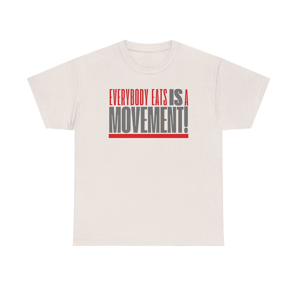 Thumbnail: Everybody Eats IS a MOVEMENT!: Unisex Tee