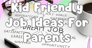Kid Friendly Job Ideas for Parents