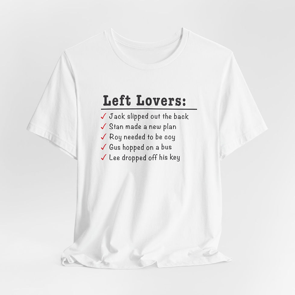 Thumbnail: Left Lovers Tee — Jack, Roy and the rest Have All Been Left One of 50 Ways