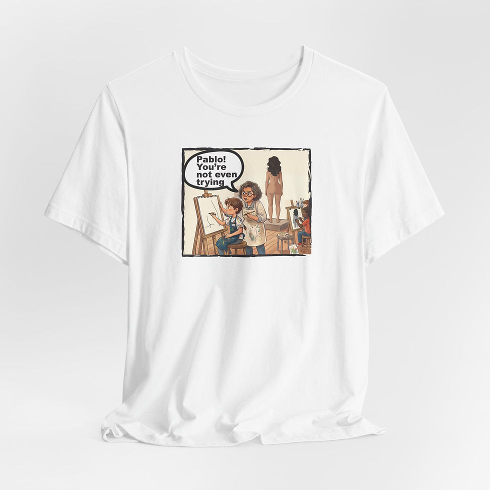 Thumbnail: Pablo Picasso T‑Shirt — "Pablo! You're not even trying." Graphic Tee