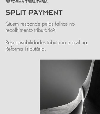 Imagem de capa do artigo da Ribeiro Advogados Associados sobre split payment, responsabilidade tributária e civil e riscos operacionais do recolhimento do IBS e da CBS.