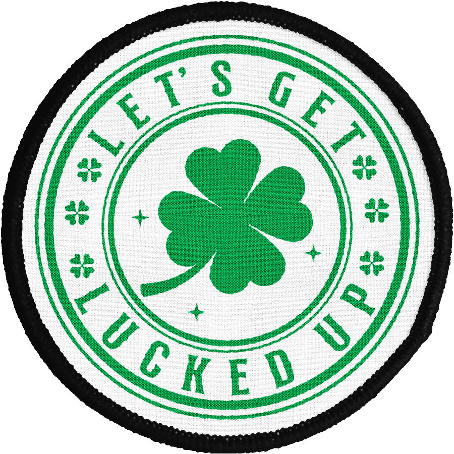 "Lucked Up, St Patricks" Iron-On Patch - Sublimation Printed Patch