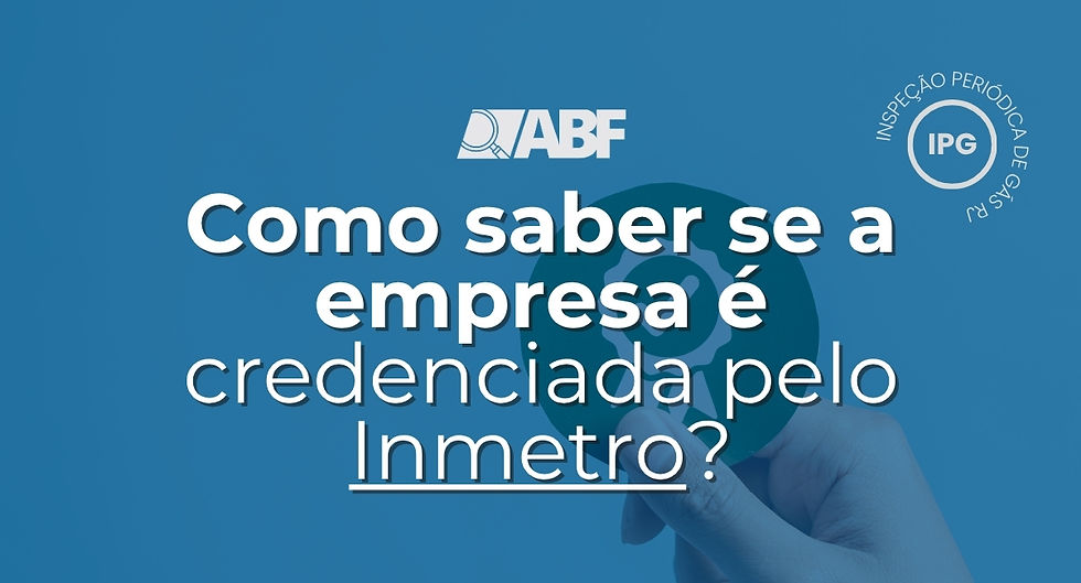 Cartaz azul com mão segurando lupa, logos ABF e IPG, e texto: Como saber se a empresa é credenciada pelo Inmetro?