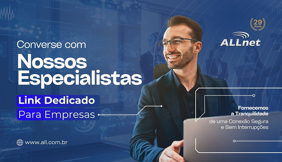 Especialistas ALLNET em link dedicado para empresas com conexão segura e sem interrupções