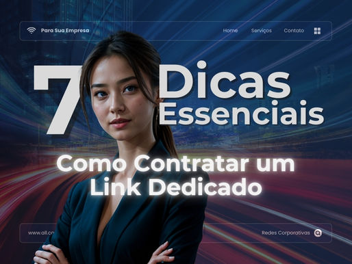 Como Contratar um Link Dedicado? 7 Dicas essenciais