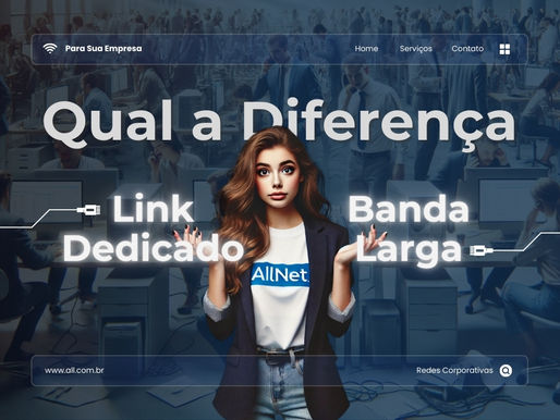 Qual a diferença entre Link Dedicado e Compartilhado? Confira!