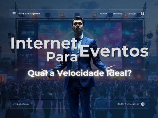 Qual a velocidade de internet ideal para evento? Confira!