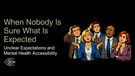 Black title slide with green and white text reading “When Nobody Is Sure What Is Expected” and “Unclear Expectations and Mental Health Accessibility”. On the right, a comic-book style illustration shows five business people looking confused, with raised hands, worried expressions, and head-scratching gestures. BlindSpot eye logo appears in the lower left.