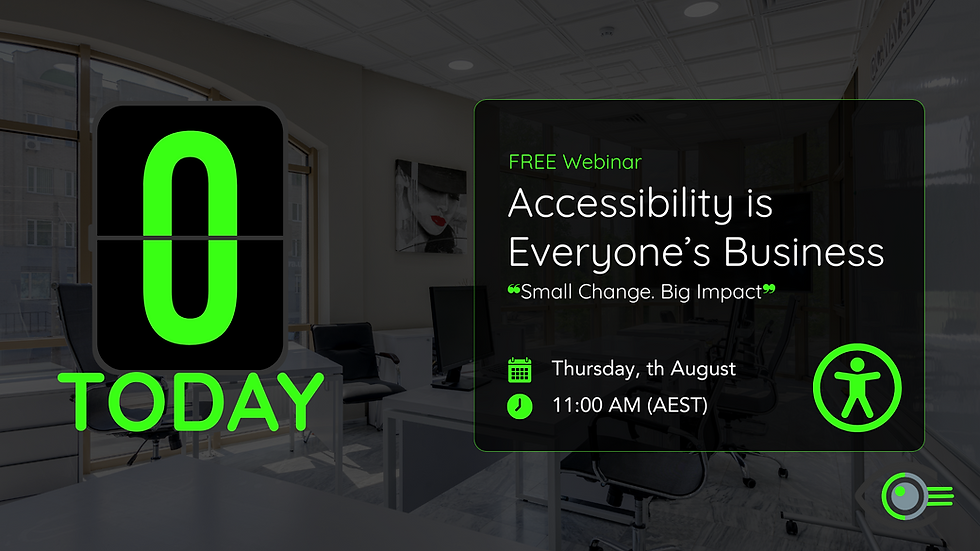 Promotional image for a free webinar titled “Accessibility is Everyone’s Business” with the subtitle “Small Change. Big Impact.” The image shows a modern office background with large windows and a digital-style countdown reading “IT'S TODAY” in bright green. The webinar is scheduled for Thursday, 8th August at 11:00 AM (AEST). Accessibility and calendar icons are included, along with the BlindSpot Solutions logo in the bottom right corner.