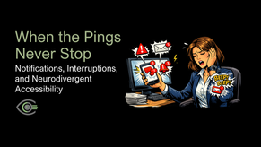 Comic book style illustration of an overwhelmed businesswoman sitting at a desk while multiple notifications appear across her desktop computer, mobile phone, and smart watch. The image highlights workplace distraction, interruptions, digital overload, and neurodivergent accessibility challenges. BlindSpot Solutions eye logo visible on screen.