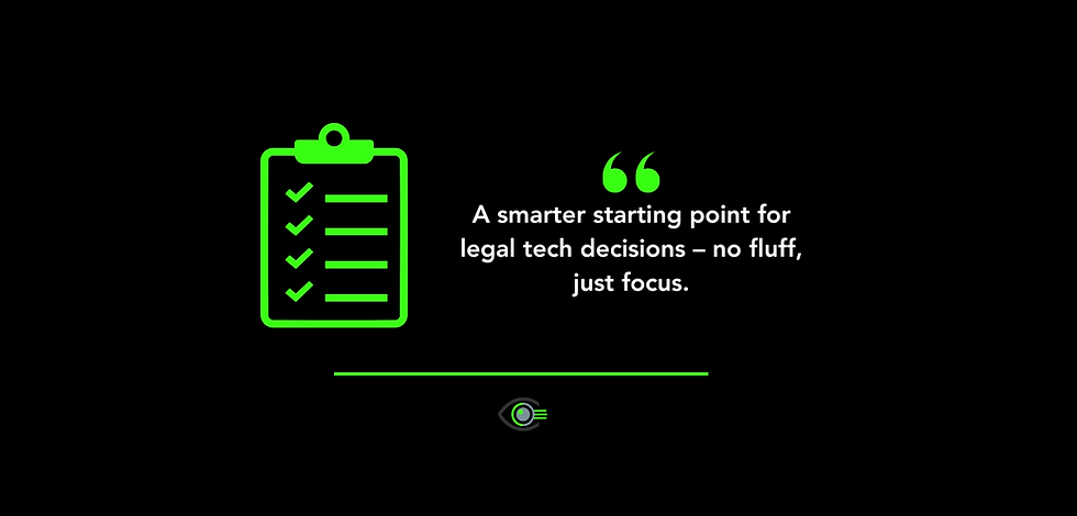 Graphic showing a bright green checklist icon on a black background, with the quote: âA smarter starting point for legal tech decisions â no fluff, just focus.â Below the text is a green line and the BlindSpot Solutions eye logo.