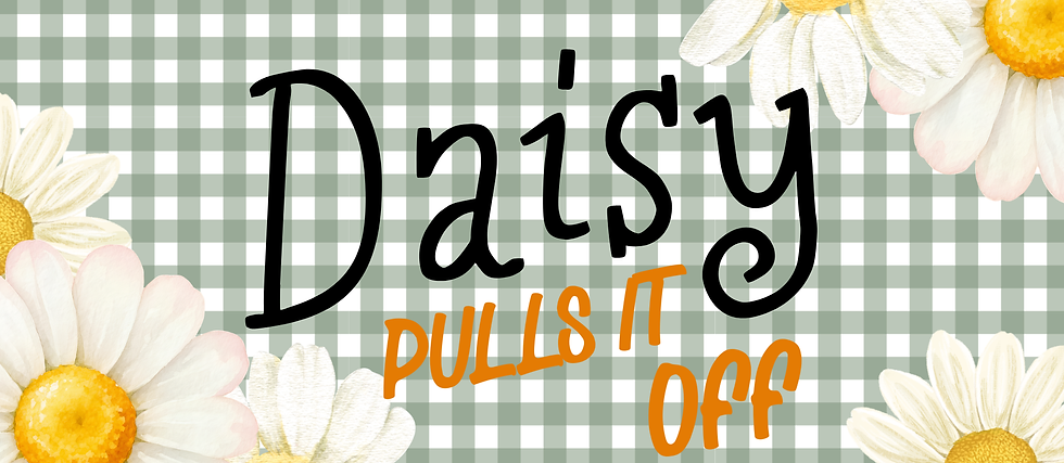 Daisy Pulls It Off Promo By: Brett Briggeman