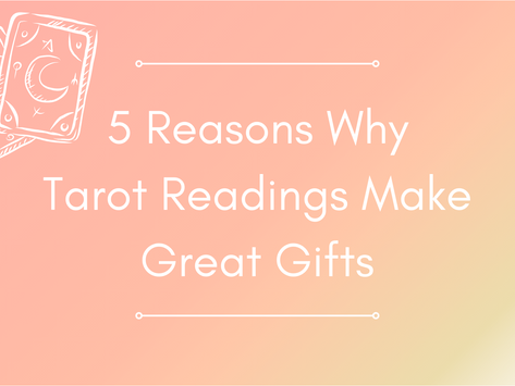 5 Reasons Why Tarot Readings Make Great Gifts