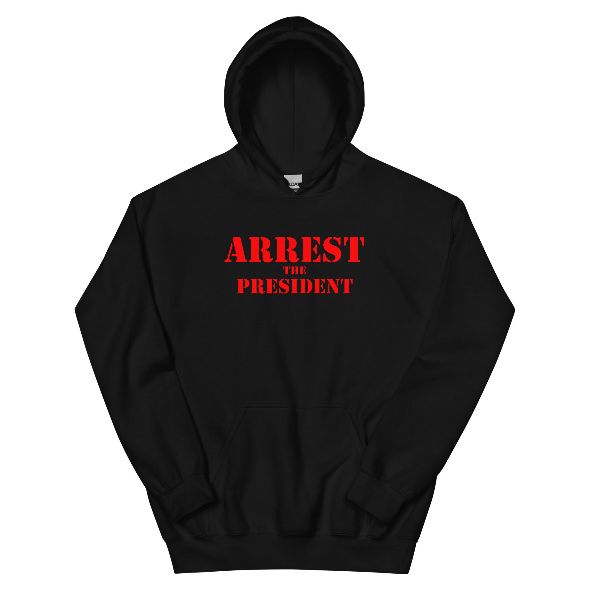 Arrest the President (Large Font) Hoodie (Unisex)