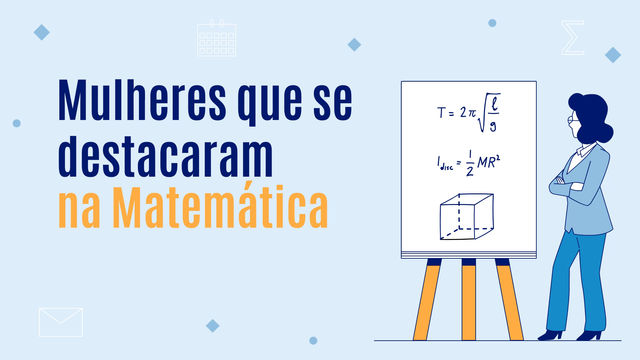 Dia Internacional da Mulher - Mulheres que se destacaram na Matemática