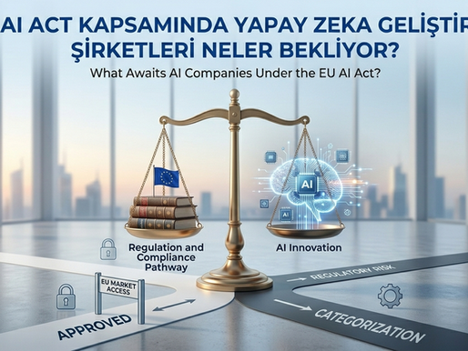 EU AI Act Kapsamında Yapay Zeka Geliştiren Şirketleri Neler Bekliyor?