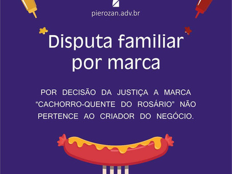 Justiça mantém a propriedade da marca “Cachorro Quente do Rosário" com filho adotivo do fundador