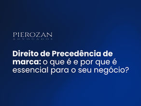 Direito de precedência de marca: o que é e por que é essencial para o seu negócio?