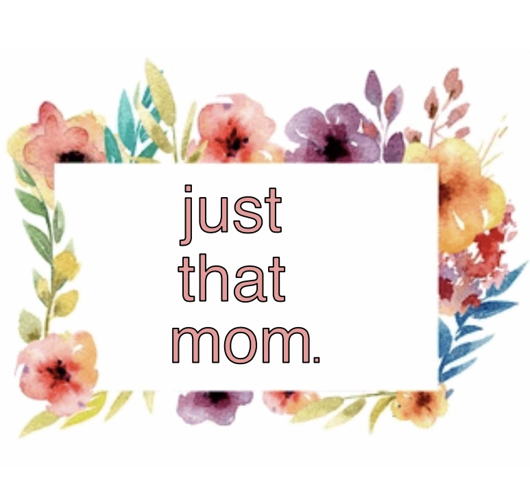 Writer: justthatmom