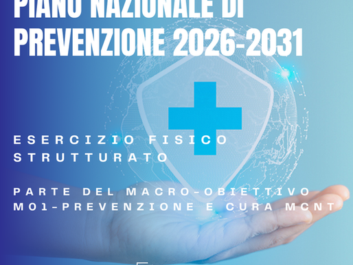 Per la prima volta nella storia italiana, il Piano Nazionale della Prevenzione pone al centro l'Esercizio Fisico Strutturato: una svolta storica per i Chinesiologi