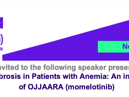 Addressing Myelofibrosis in Patients with Anemia: An interactive discussion of OJJAARA - Nov 9th!