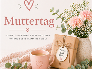 Ideen für Muttertagsgeschenke über die sich Mama, Schwiegermama & Oma freuen