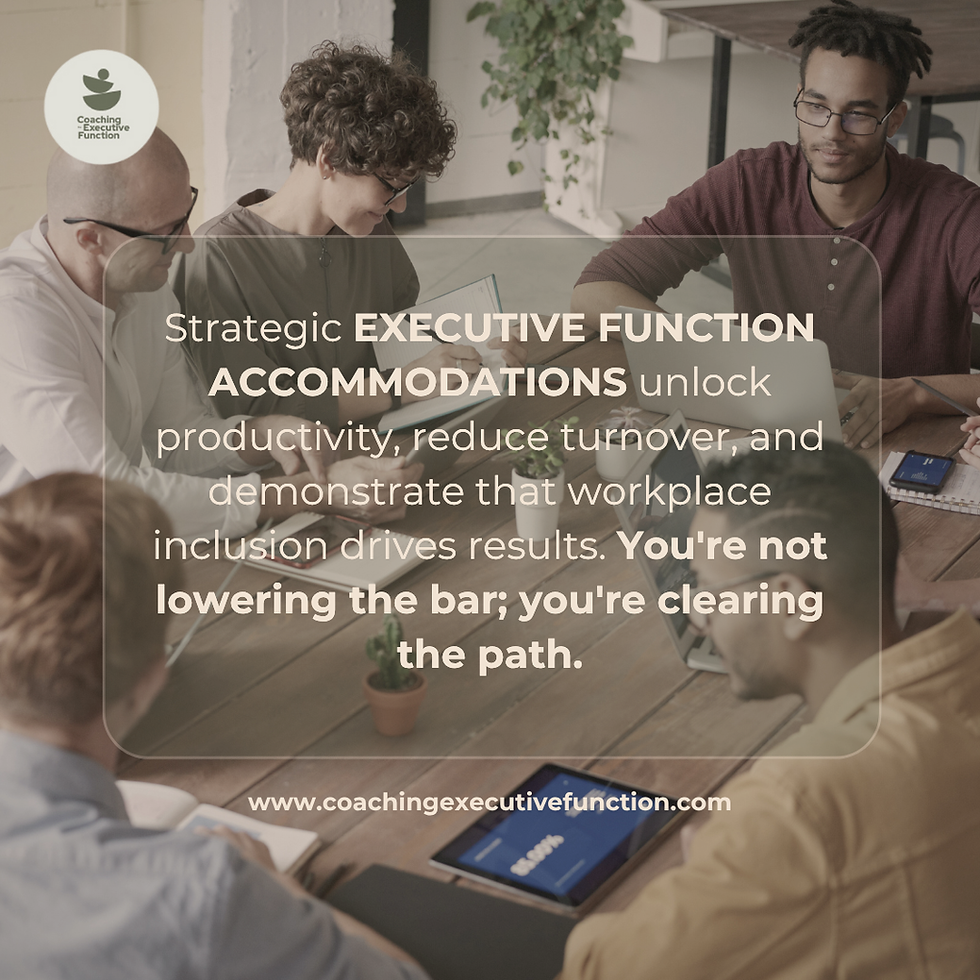 A banner with a background of Team meeting around a table with laptops, with a text: Strategic executive function accommodations unlock productivity, reduce turnover, and demonstrate that workplace inclusion drives results. You're not lowering the bar; you're clearing the path.