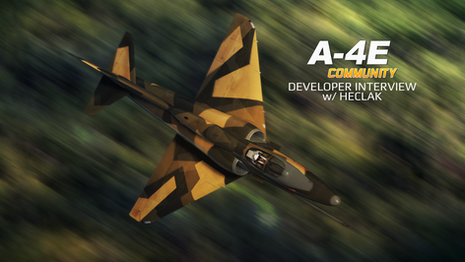 Interview: DCS A-4E-C Developer Insight w/Heclak