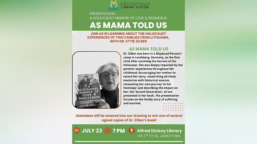 PRESENTATION: A HOLOCAUST MEMOIR OF LOVE & RESILIENCE: AS MAMA TOLD US
